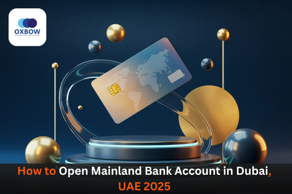 Open Mainland Bank Account in Dubai, UAE